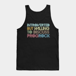 Introverted But Willing To Discuss Prog Rock Tank Top